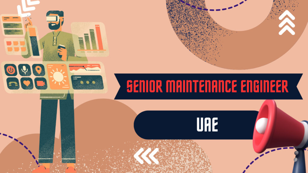 Senior Maintenance Engineer UAE